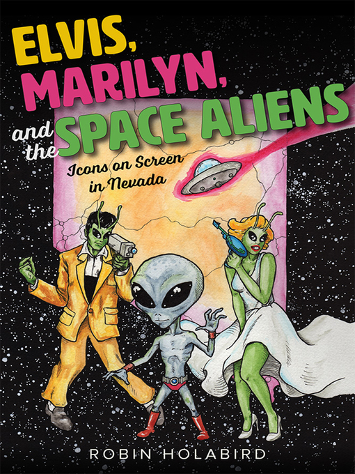 Title details for Elvis, Marilyn, and the Space Aliens by Robin Holabird - Available